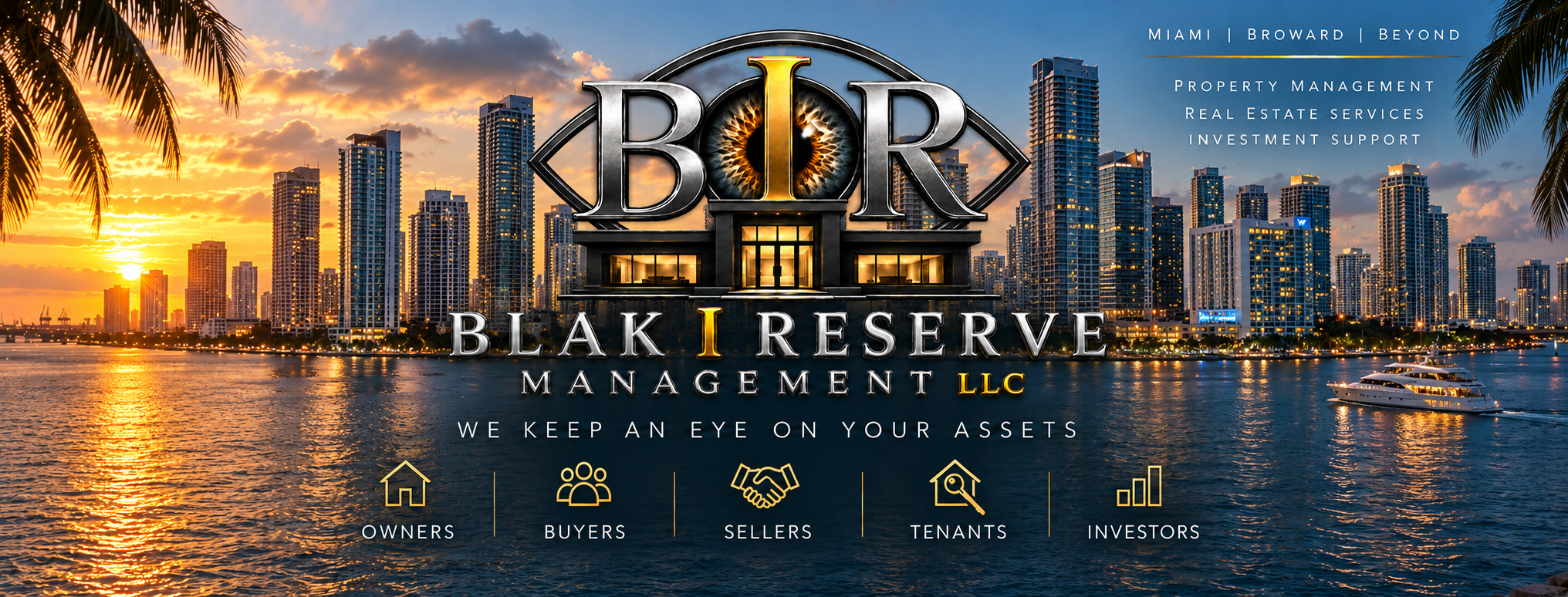 Blak I Reserve Management LLC over a Miami waterfront cityscape. Miami, Broward and beyond. Property management, real estate services and investment support. We keep an eye on your assets. Serving owners, buyers, sellers, tenants and investors.